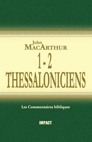 Könyv 1 & 2 Thessaloniciens (the MacArthur New Testament Commentary - 1 & 2 Thessalonicians) John MacArthur