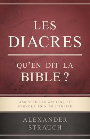 Libro Les Diacres, Qu Alexander Strauch