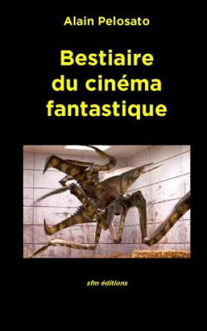 Kniha Bestiaire du cinéma fantastique Alain Pelosato