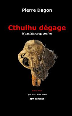 Βιβλίο Cthulhu dégage: Nyarlathotep arrive Pierre Dagon