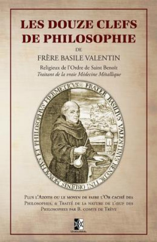 Книга Les Douze Clefs de Philosophie de Fr?re Basile Valentin Basile Valentin