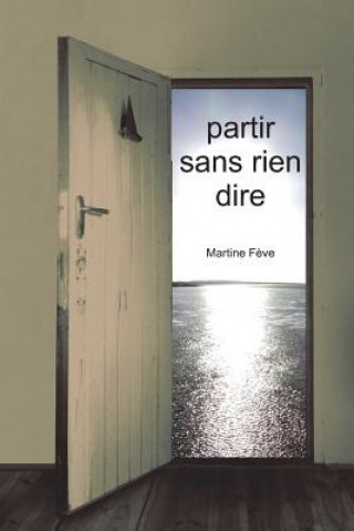 Knjiga Partir Sans Rien Dire Martine Feve