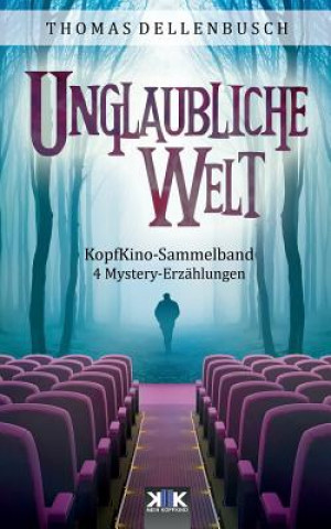 Libro KopfKino: Unglaubliche Welt Thomas Dellenbusch