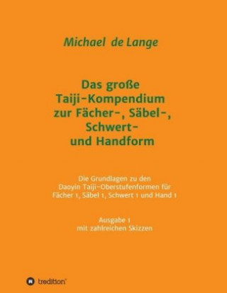 Kniha Das große Taiji-Kompendium zur Fächer-, Säbel-, Schwert- und Handform 