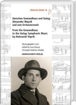 Kniha Zwischen Gewandhaus und Gulag: Alexander Weprik und sein Orchesterwerk Christoph-Mathias Mueller