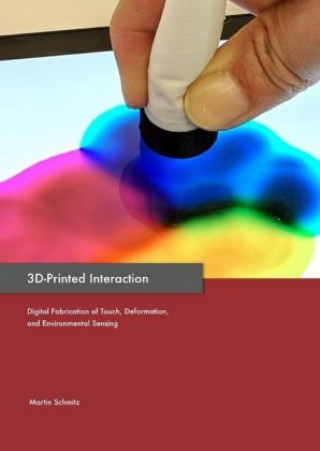 Knjiga 3D-Printed Interaction Martin Schmitz