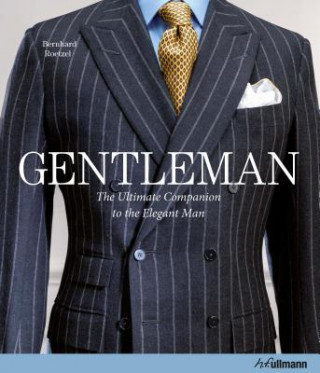 Carte Gentleman: The Ultimate Companion to the Elegant Man Bernhard Roetzel