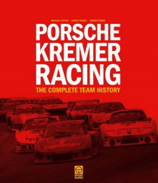 Carte Porsche Kremer Racing - The Complete Team History Michael Cotton
