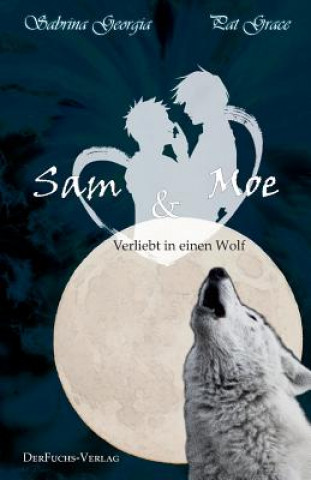 Könyv Verliebt in einen Wolf - Sam und Moe Pat Grace