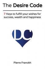 Kniha The Desire Code: 7 Keys to fulfill your wishes for success, wealth and happiness Pierre Franckh