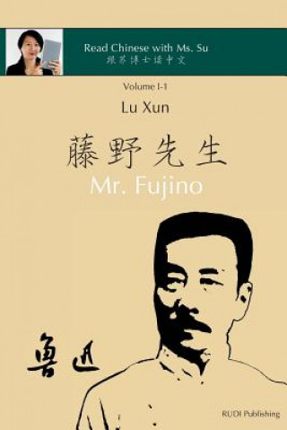 Książka Lu Xun Mr. Fujino - &#40065;&#36805;&#12298;&#34276;&#37326;&#20808;&#29983;&#12299;: in simplified and traditional Chinese, with pinyin and other use Lu Xun