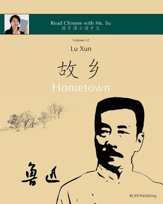 Книга Lu Xun Hometown - &#40065;&#36805;&#12298;&#25925;&#20065;&#12299;: in simplified and traditional Chinese, with pinyin and other useful information fo Lu Xun