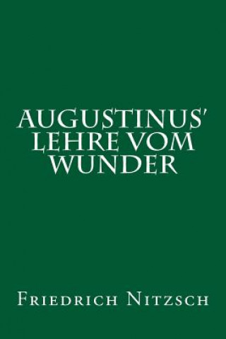 Carte Augustinus' Lehre Vom Wunder Friedrich Nitzsch