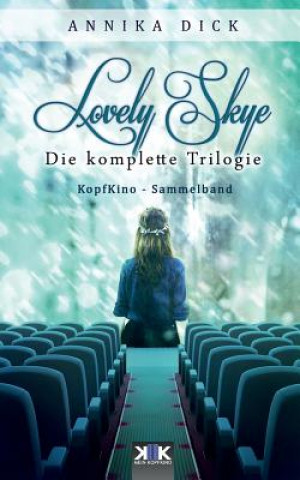 Kniha Lovely Skye: Die komplette Trilogie Annika Dick