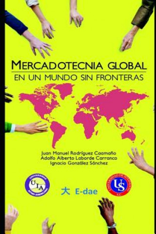 Kniha Mercadotecnia Global: En Un Mundo Sin Fronteras Adolfo Alberto Laborde Carranco