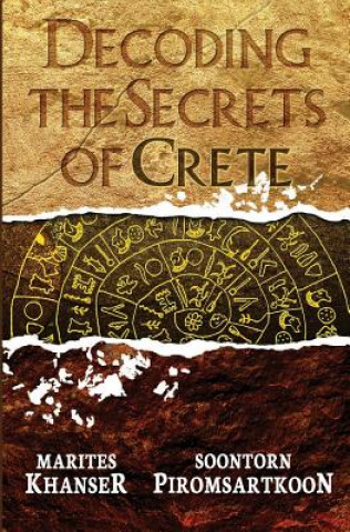 Kniha Decoding the Secrets of Crete Soontorn Piromsartkoon