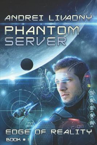 Carte Edge of Reality (Phantom Server: Book #1) Andrei Livadny