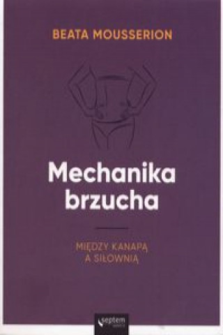 Libro Mechanika brzucha Mousserion Beata