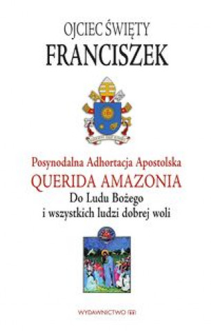 Książka Adhortacja Querida Amazonia Papież Franciszek