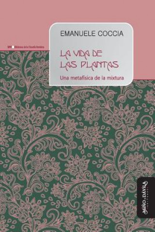 Carte La vida de las plantas: Una metafísica de la mixtura Gabriela Milone