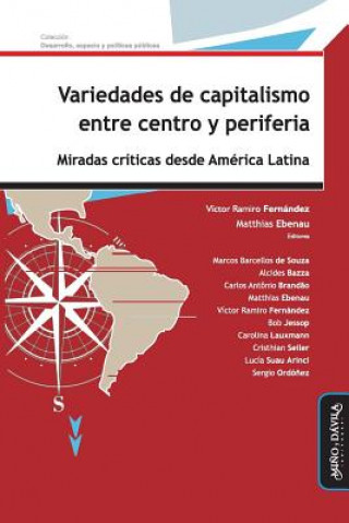 Kniha Variedades de Capitalismo Entre Centro Y Periferia: Miradas Críticas Desde América Latina Matthias Ebenau
