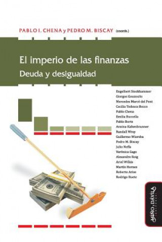 Kniha El Imperio de Las Finanzas: Deuda Y Desigualdad Pedro Biscay