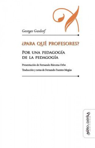 Kniha ?Para qué profesores?: Por una pedagogía de la pedagogía Fernando Barcena Orbe