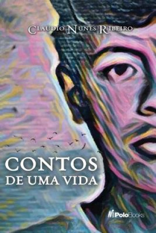 Knjiga Contos de Uma Vida Claudio Nunes Ribeiro