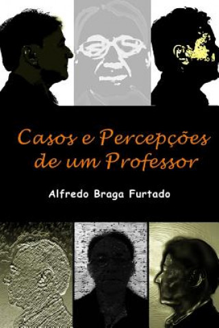 Könyv Casos E Percepç?es de Um Professor Alfredo Braga Furtado