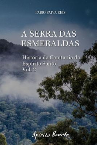 Kniha A Serra Das Esmeraldas Fabio Paiva Reis