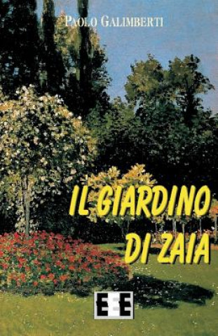 Knjiga Il Giardino Di Zaia Paolo Galimberti