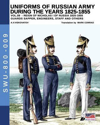 Könyv Uniforms of Russian Army During the Years 1825-1855 Vol. 9: Guards Sapper, Engineers, Staff and Others Mark Conrad