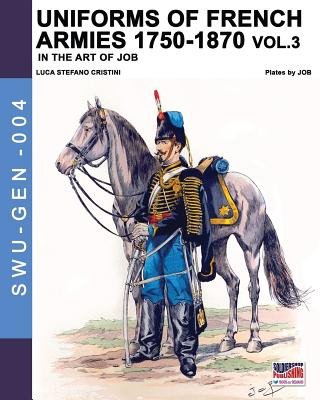 Kniha Uniforms of French armies 1750-1870 - Vol. 3 Jacques Marie Gasto Onfroy de Breville
