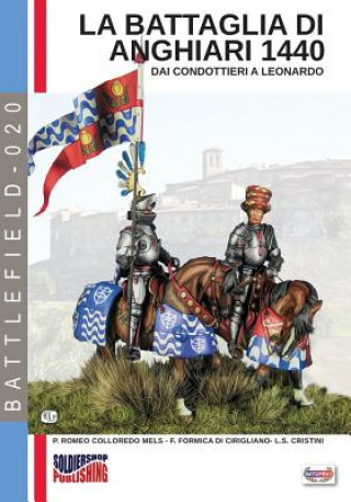 Книга La Battaglia Di Anghiari 1440: Dai Condottieri a Leonardo Fabrizio Formica