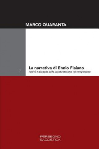 Könyv La narrativa di Ennio Flaiano: Realt? e allegorie della societ? italiana contemporanea Marco Quaranta
