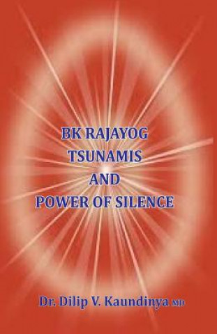 Knjiga BK Rajayog Tsunamis And Power of Silence Dilip V Kaundinya