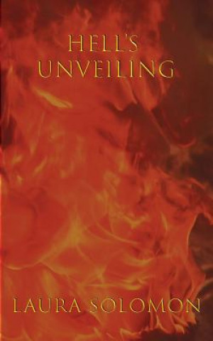 Knjiga Hell's Unveiling Laura Solomon