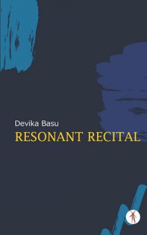 Könyv Resonant Recital Devika Basu