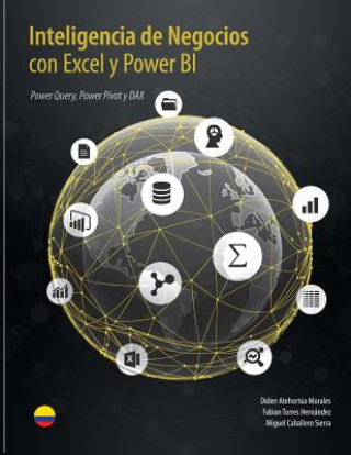 Könyv Inteligencia de Negocios con Excel y Power BI: Una Guía Exhaustiva para la: Preparación, Análisis y Visualización de Datos Fabian Torres