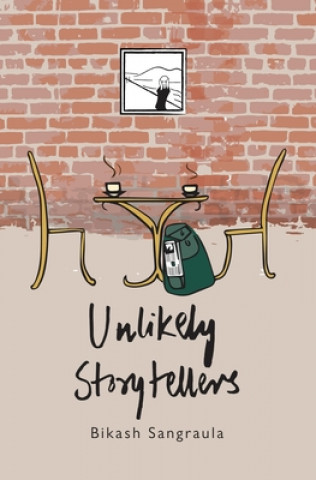 Kniha Unlikely Storytellers Bikash Sangraula