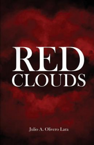 Knjiga Red Clouds Julio Aurelio Olivero Lara