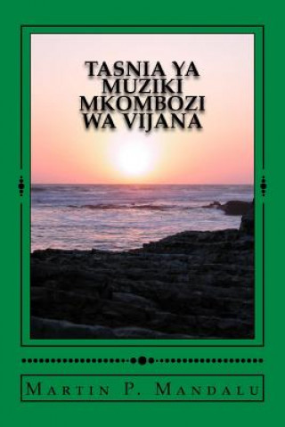 Könyv Tasnia YA Muziki Mkombozi Wa Vijana Martin P Mandalu