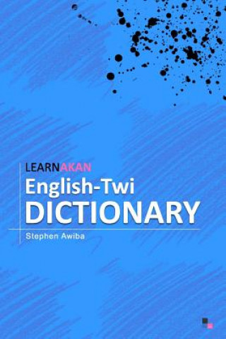 Книга LearnAkan English-Twi Dictionary: Asante Twi Edition Stephen Awiba