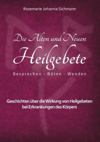 Kniha Alten und Neuen Heilgebete 