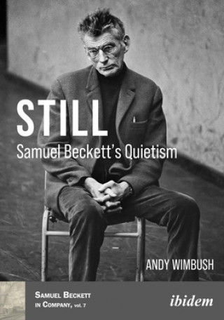 Könyv Still - Samuel Beckett's Quietism Wimbush Andy