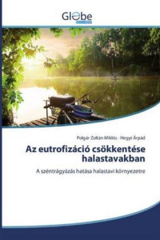 Kniha Az eutrofizacio csoekkentese halastavakban Hegyi Árpád