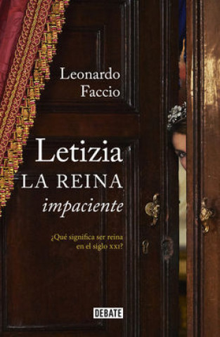 Knjiga Letizia. La reina impaciente LEONARDO FACCIO