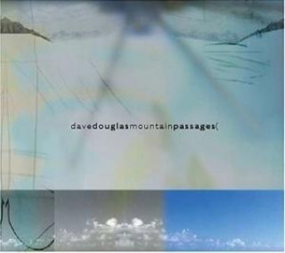 Audio Mountain Passages Dave Douglas & Nomad