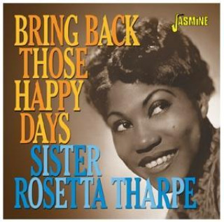 Аудио Bring Back Those Happy Days Sister Rosetta Tharpe