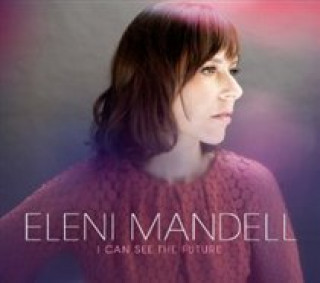 Audio I Can See The Future Eleni Mandell